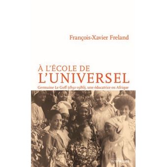 À l'école de l'universel Germaine Le Goff (1891-1986), Une
