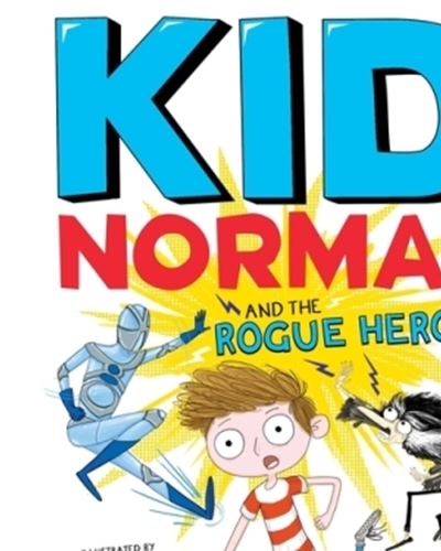 KID NORMAL AND THE ROGUE HEROES