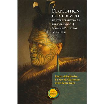 L'expédition de découverte des terres australes dirigée par Marion-Dufresne (1771-1773) - 1