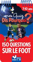 Mes quiz dis pourquoi ? 150 questions Foot - bloc à spirale