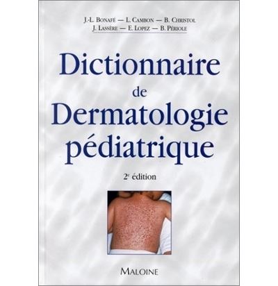 Dictionnaire de dermatologie pediatrique, 2e ed.