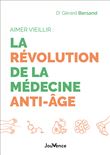 Aimer vieillir : la révolution de la médecine anti-âge