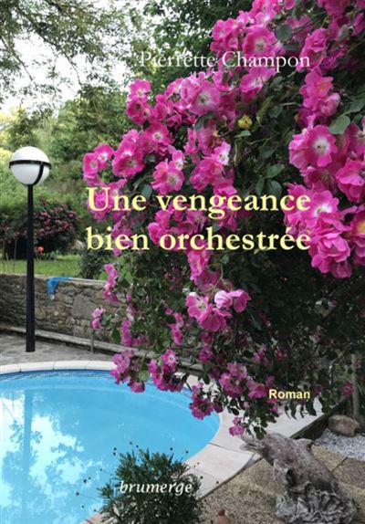 Une vengeance bien orchestrée - Pierrette Champon - broché