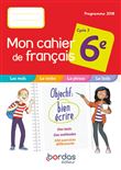 Mon cahier de français 6e 2019 Cahier de l'élève