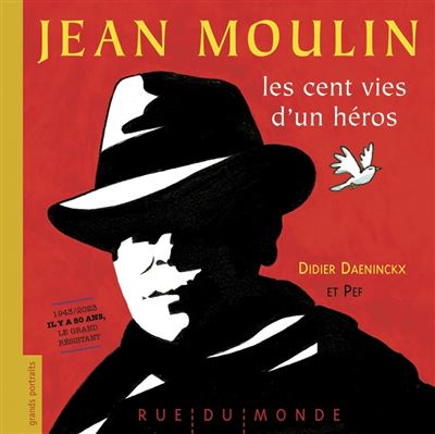 Couverture de Jean Moulin : les cent vies d'un héros