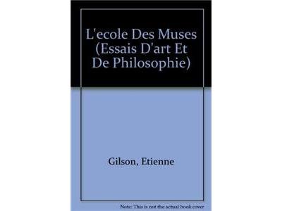 L'école des muses - Etienne Gilson - (donnée non spécifiée)