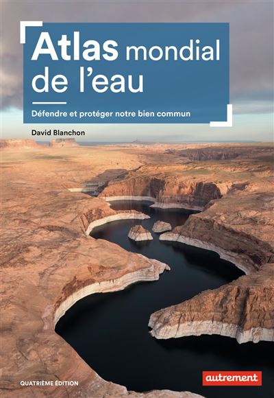 Atlas mondial de l'eau - David Blanchon - broché