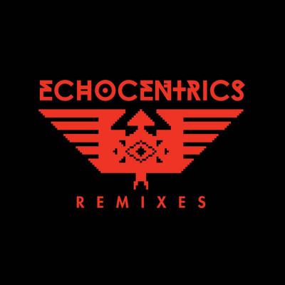 Echocentrics remixes