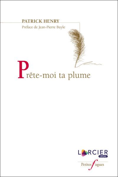 Prête-moi ta plume - Patrick Henry - broché
