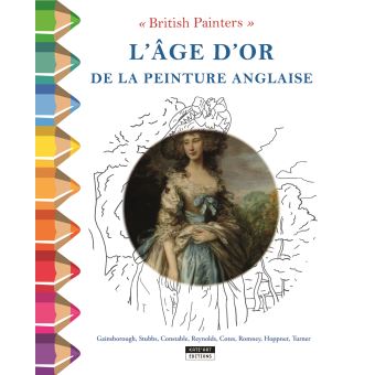 British Painters : L'âge d'or de la peinture anglaise