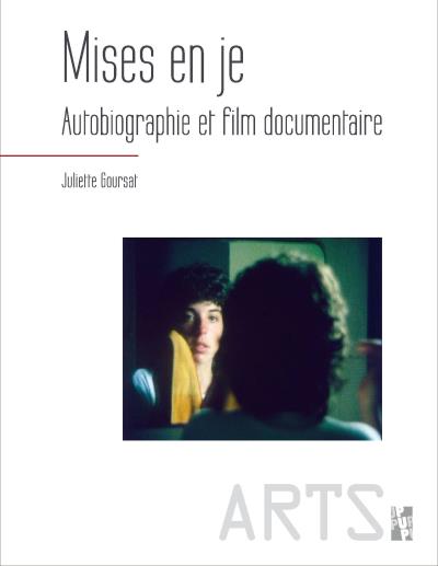 Mises en je Autobiographie et film documentaire - GOURSAT JU