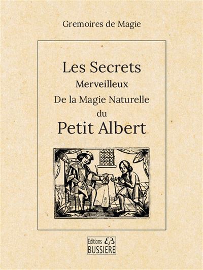 Les secrets merveilleux de la magie naturelle du Petit Albert -  Anonyme - broché