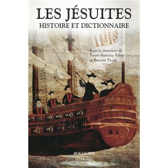 Les Jésuites. Histoire & Dictionnaire