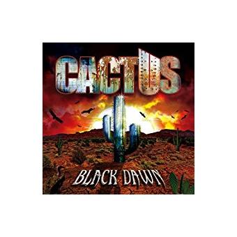 Cactus - Black Dawn