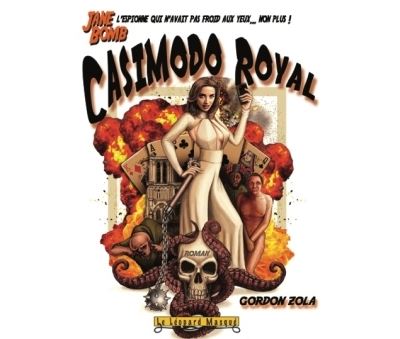 Jane Bomb, Casimodo Royal