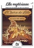 Lille Mystérieuse, l'opéra de Lille