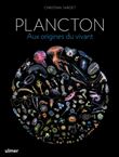 Plancton - Aux origines du vivant