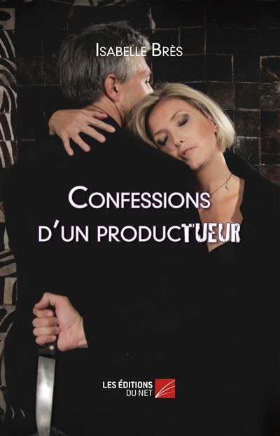 Confessions d'un producTUEUR - Isabelle Bres - broché