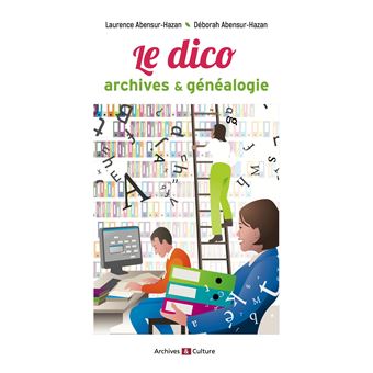 Le Dico archives et généalogie