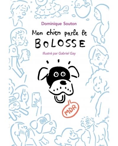 Mon chien parle le bolosse