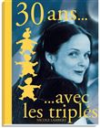 30 ans avec les triplés