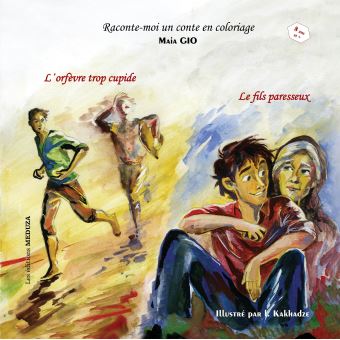 L'orfèvre trop cupide Le fils paresseux