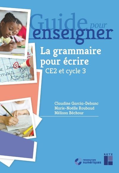 La grammaire pour écrire cycle 3 + Ressources numériques - Mélissa Béchour - Livre CD-ROM