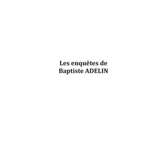 Les enquêtes de Baptiste Adelin