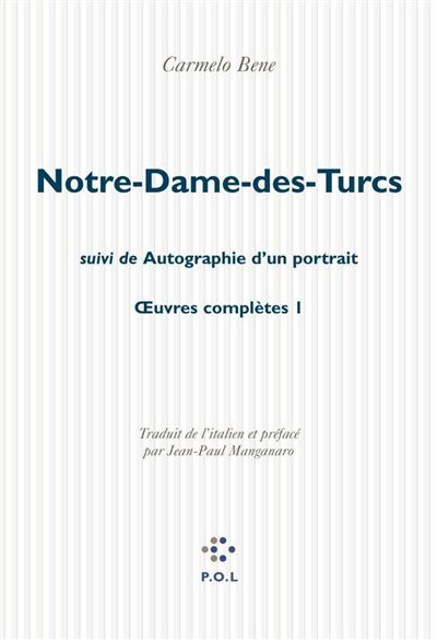 Notre-Dame-des-Turcs/Autobiographie d'un portrait - Carmelo Bene - broché