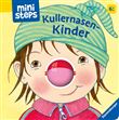 MINISTEPS: KULLERNASEN-KINDER