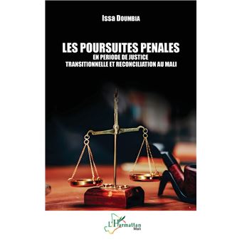 Les poursuites pénales en période de justice transitionnelle et réconciliation au Mali