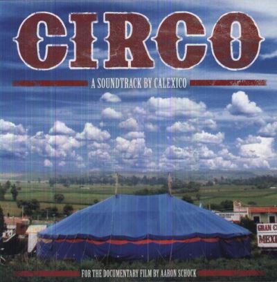Circo-A Soundtrack By Calexico