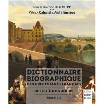 Dictionnaire Biographique Des Protestants Francais De 1787 A Nos Jours Tome 2 D G Tome 2 Broche Collectif Sous La Direction De Achat Livre Fnac