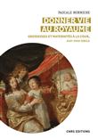 Donner vie au royaume - Grossesses et maternités à la Cour, XVIIe-XVIIIe siècle
