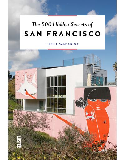 The 500 Hidden Secrets of San Francisco