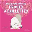 Ma licorne fait des prouts à paillettes