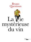 La vie mystérieuse du vin