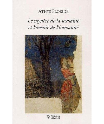 Le mystère de la sexualité et l'avenir de l'humanité