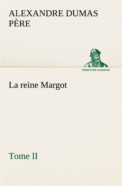 La reine margot tome ii -  Dumas Pere A - broché