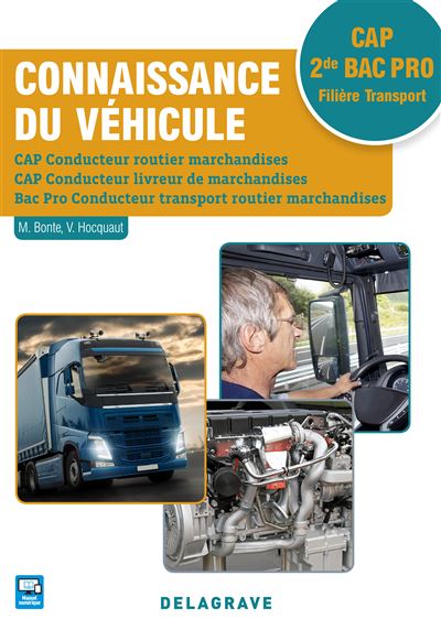 Connaissance du véhicule : CAP Conducteur routier marchandises, Conducteur livreur de marchandises, 2de Bac Pro Conducteur routier transport de marchandises