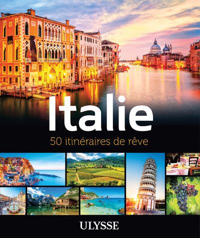 Italie 50 itineraires de reve