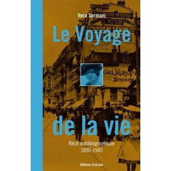 Le voyage de la vie, recit autobiographique 1890-1945 - 1