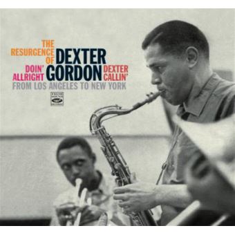 The Resurgence Of Dexter Gordon Doin Allright Dexter Callin Dexter Gordon Cd Album Achat Prix Fnac The Resurgence Of Dexter Gordon Doin Allright Dexter Callin Dexter Gordon Cd Album Achat Prix Fnac