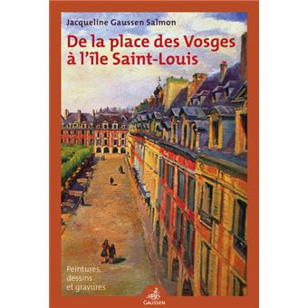 De la place des Vosges a l'île Saint-Louis