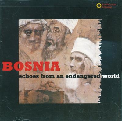 Bosnia : Echoes from an Endangered World