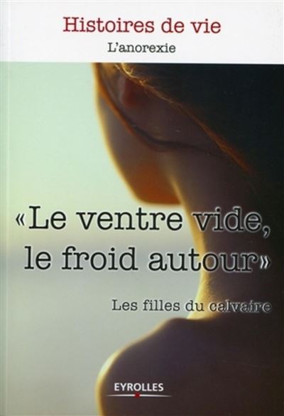 Le ventre vide, le froid autour -  Les filles du calvaire - broché