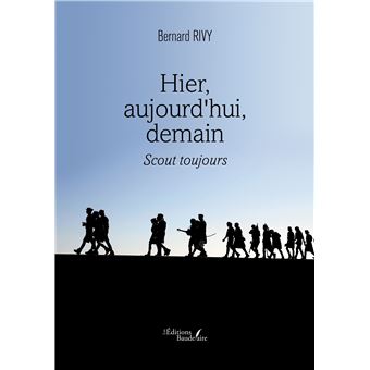 Hier, aujourd'hui, demain - Scout toujours