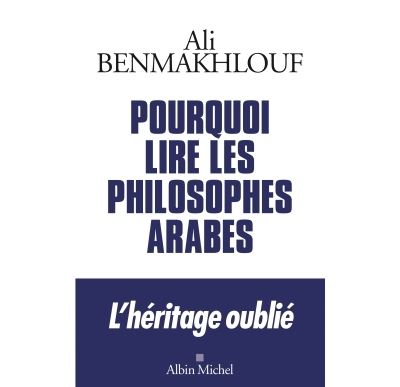 Pourquoi lire les philosophes arabes