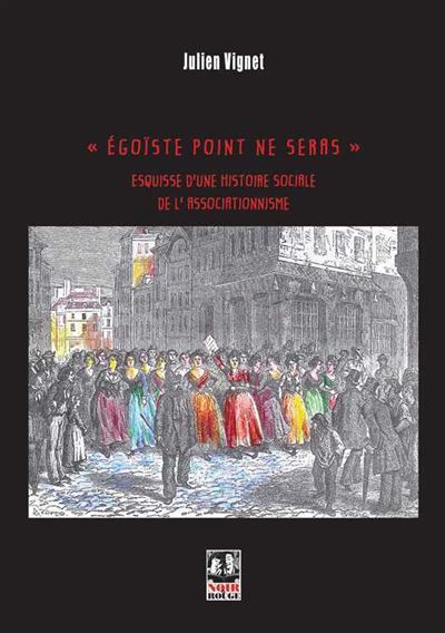 Egoiste point ne seras esquisse d'une histoire sociale de l'