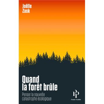 Quand la forêt brûle - Penser la nouvelle catastrophe écologique